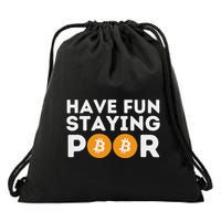 Have Fun Staying Poor Crypto Btc Trader Bitcoin Investor Drawstring Bag