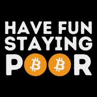 Have Fun Staying Poor Crypto Btc Trader Bitcoin Investor Drawstring Bag