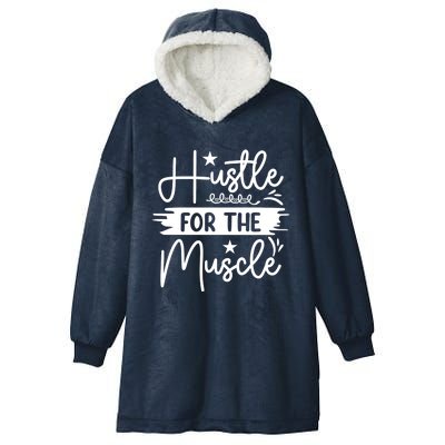 Hustle For The Muscle Gym Fitness Workout Motivate Great Gift Hooded Wearable Blanket