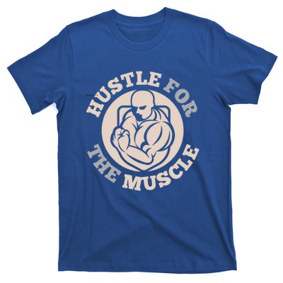 Hustle For The Muscle Gift T-Shirt