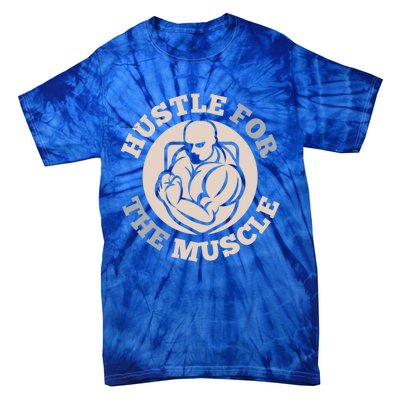 Hustle For The Muscle Gift Tie-Dye T-Shirt