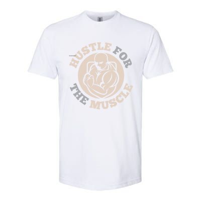 Hustle For The Muscle Gift Softstyle CVC T-Shirt