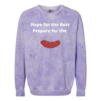 Hope For The Best Prepare For The Worst Wurst Sausage Pun Gift Colorblast Crewneck Sweatshirt