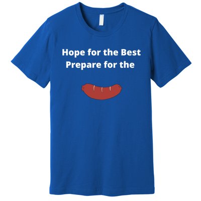 Hope For The Best Prepare For The Worst Wurst Sausage Pun Gift Premium T-Shirt