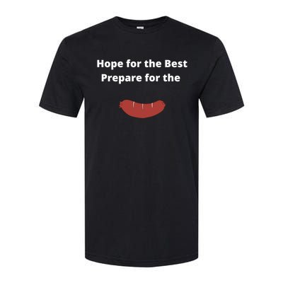 Hope For The Best Prepare For The Worst Wurst Sausage Pun Gift Softstyle CVC T-Shirt