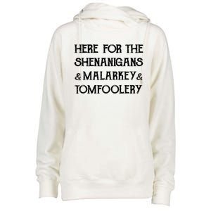 Here For The Shenanigans Malarkey And Tomfoolery St Patrick Womens Funnel Neck Pullover Hood