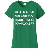 Here For The Shenanigans Malarkey And Tomfoolery St Patrick Women's T-Shirt