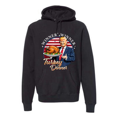 Humor Funny Trump Winner Winner Turkey Dinner Thanksgiving Premium Hoodie