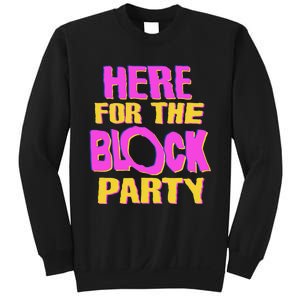 Here For The Block Party Sweatshirt