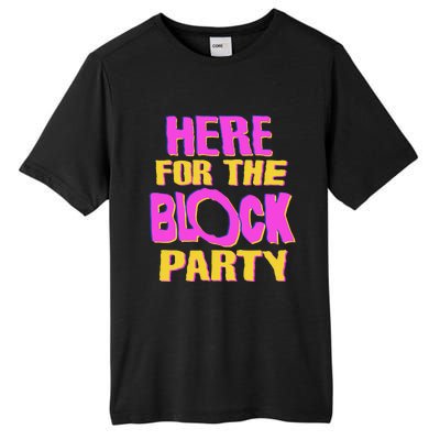 Here For The Block Party Tall Fusion ChromaSoft Performance T-Shirt