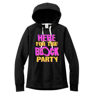 Here For The Block Party Women's Fleece Hoodie