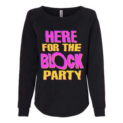 Here For The Block Party Womens California Wash Sweatshirt