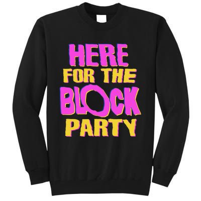 Here For The Block Party Tall Sweatshirt