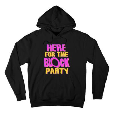 Here For The Block Party Tall Hoodie