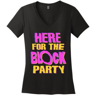 Here For The Block Party Women's V-Neck T-Shirt