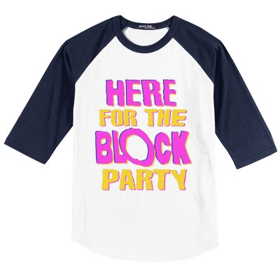 Here For The Block Party Baseball Sleeve Shirt