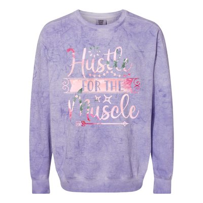 Hustle For The Muscle Gift Colorblast Crewneck Sweatshirt