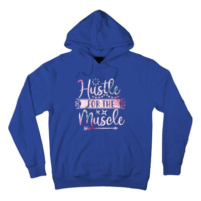 Hustle For The Muscle Gift Hoodie