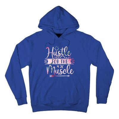 Hustle For The Muscle Gift Tall Hoodie