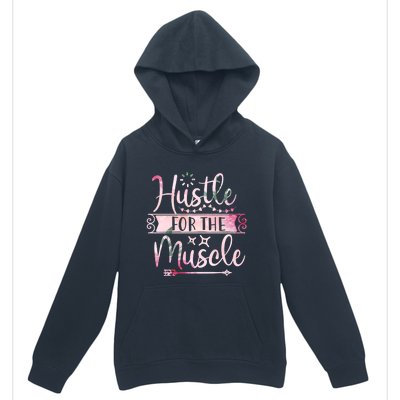 Hustle For The Muscle Gift Urban Pullover Hoodie