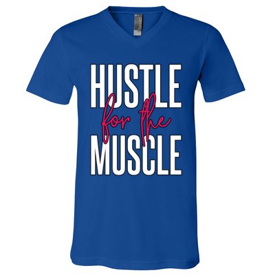 Hustle For The Muscle Gift V-Neck T-Shirt