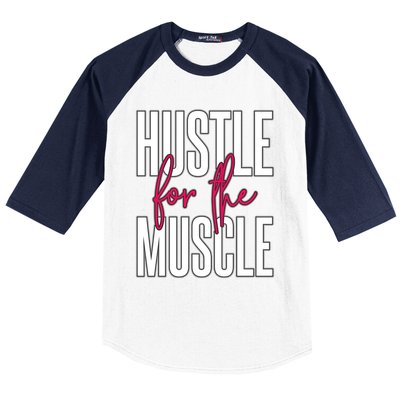 Hustle For The Muscle Gift Baseball Sleeve Shirt