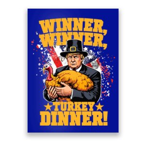 Humor Funny Trump Winner Winner Turkey Dinner Thanksgiving Meaningful Gift Poster