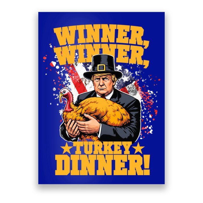 Humor Funny Trump Winner Winner Turkey Dinner Thanksgiving Meaningful Gift Poster