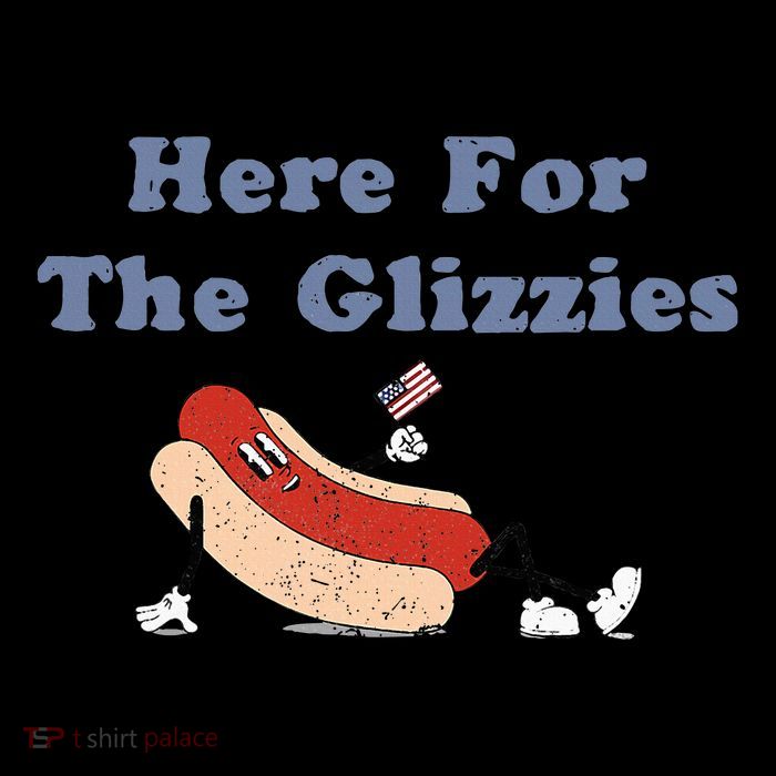 Here For The Glizzies 4th Of July Poster