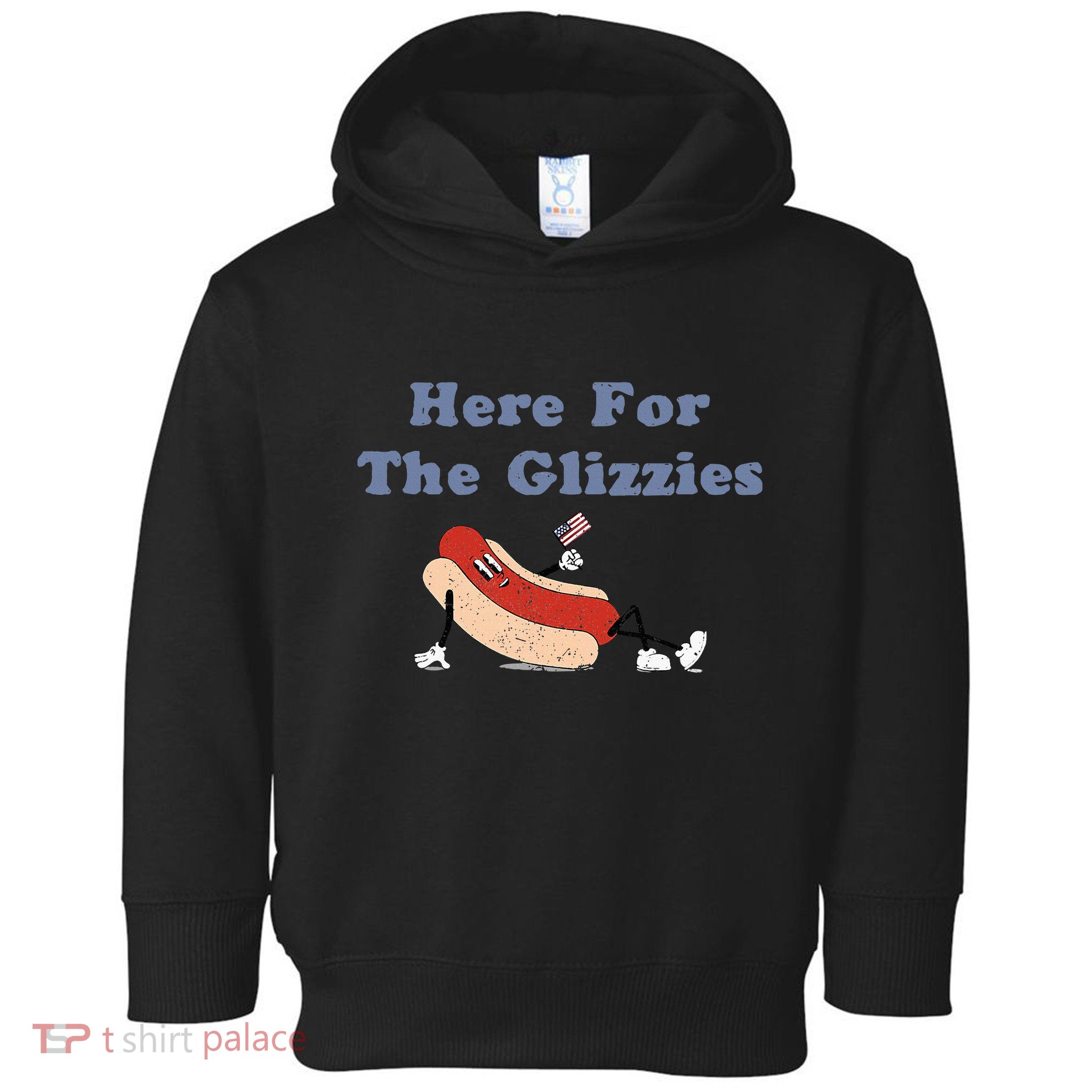Here For The Glizzies 4th Of July Toddler Hoodie