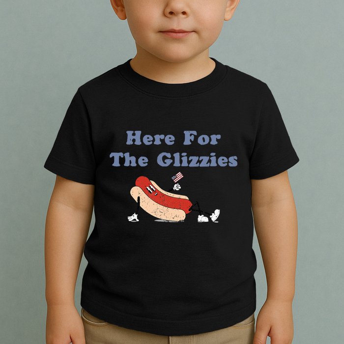 Here For The Glizzies 4th Of July Toddler T-Shirt
