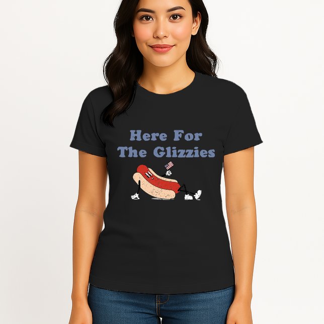 Here For The Glizzies 4th Of July Womens T-Shirt