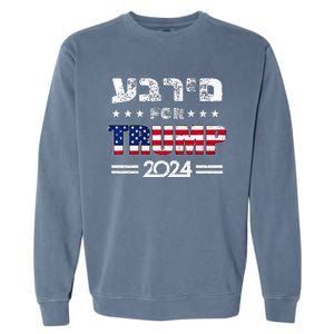 Hebrews For Trump 2024 In Hebrew Israeli Jewish Republican Garment-Dyed Sweatshirt