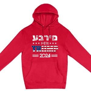 Hebrews For Trump 2024 In Hebrew Israeli Jewish Republican Premium Pullover Hoodie