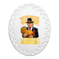 Humor Funny Trump Winner Winner Turkey Dinner Thanksgiving Ceramic Oval Ornament