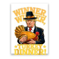 Humor Funny Trump Winner Winner Turkey Dinner Thanksgiving Poster