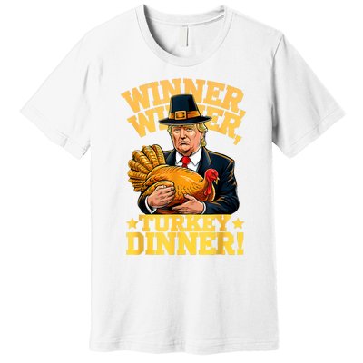 Humor Funny Trump Winner Winner Turkey Dinner Thanksgiving Premium T-Shirt