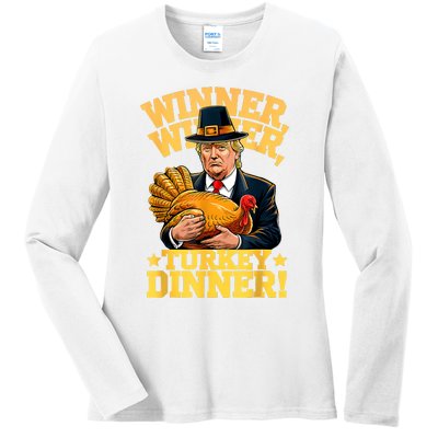 Humor Funny Trump Winner Winner Turkey Dinner Thanksgiving Ladies Long Sleeve Shirt