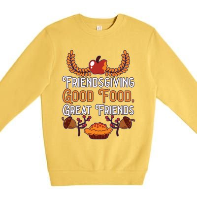 Happy Friendsgiving Thanksgiving Friends Holiday Friendship Great Gift Premium Crewneck Sweatshirt