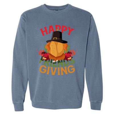 Happy Friendsgiving Turkey Day Thanksgiving A Friends Giving Funny Gift Garment-Dyed Sweatshirt