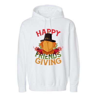 Happy Friendsgiving Turkey Day Thanksgiving A Friends Giving Funny Gift Garment-Dyed Fleece Hoodie