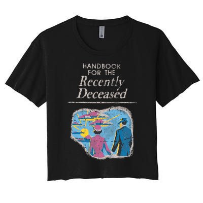 Handbook For The Recently Deceased Women's Crop Top Tee