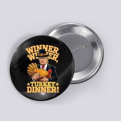 Humor Funny Trump Winner Winner Turkey Dinner Thanksgiving Button