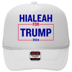 Hialeah For Trump 2024 High Crown Mesh Back Trucker Hat