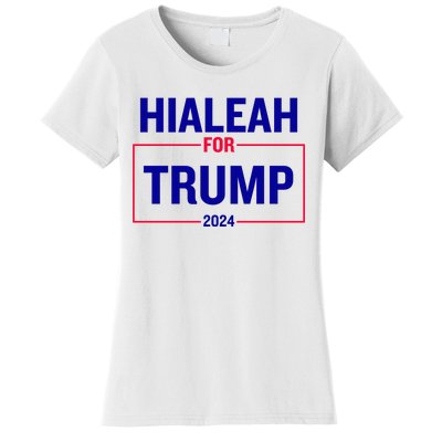 Hialeah For Trump 2024 Women's T-Shirt