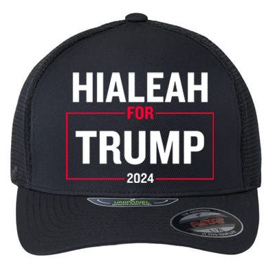 Hialeah For Trump 2024 Flexfit Unipanel Trucker Cap