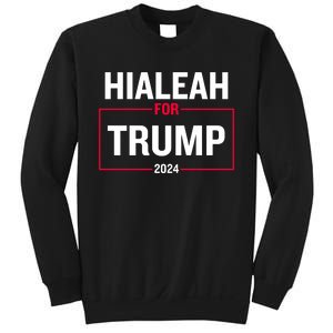 Hialeah For Trump 2024 Sweatshirt