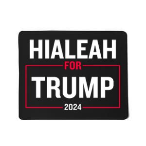 Hialeah For Trump 2024 Mousepad