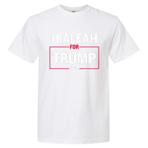 Hialeah For Trump 2024 Garment-Dyed Heavyweight T-Shirt