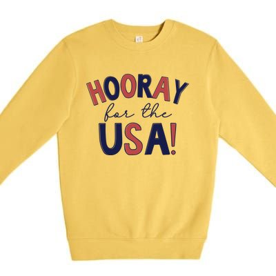 Hooray For The Usa Cute 4th Of July Funny Gift Premium Crewneck Sweatshirt